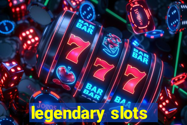 legendary slots - casino games